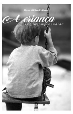 A criança, essa incompreendida