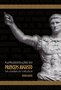Representações do Princeps Augusto na Eneida de Virgílio