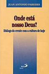 Onde Está Nosso Deus?: Diálogo do Crente com a Cultura de Hoje