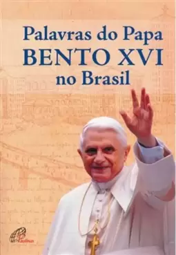 Palavras do Papa Bento Xvi no Brasil