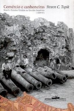 Comércio E Canhoneiras - Brasil E Estados Unidos Na Era Dos Impérios (1889-1897)
