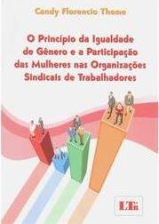 O princípio da igualdade de gênero e a participação das mulheres nas organizações sindicais de trabalhadores