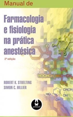 Manual de Farmacologia e Fisiologia na Prática Anestésica