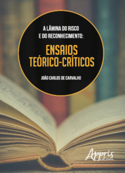 A lâmina do risco e do reconhecimento: ensaios teórico-críticos