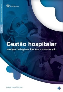 Gestão hospitalar: serviços de higiene, limpeza e manutenção