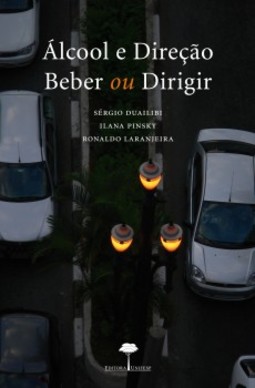 Álcool e direção: beber ou dirigir