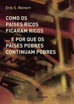 Como os países ricos ficaram ricos ... e por que os países pobres continuam pobres