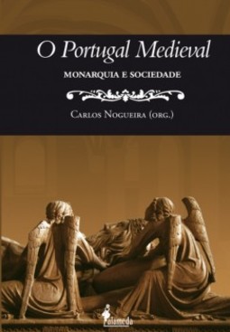 O Portugal medieval: monarquia e sociedade