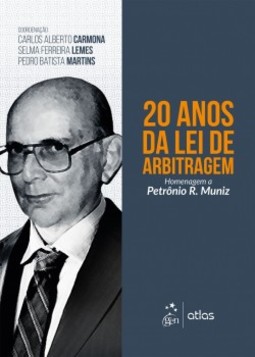20 anos da lei de arbitragem: Homenagem a Petrônio R. Muniz