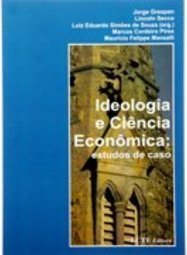 Ideologia e Ciência Econômica: Estudos de Caso