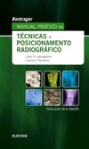 Bontrager - Manual prático de técnicas e posicionamento radiográfico