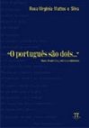 O Português São Dois...: Novas Fronteiras, Velhos Problemas