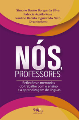 Nós, professores: reflexões e memórias do trabalho com o ensino e aprendizagem de línguas