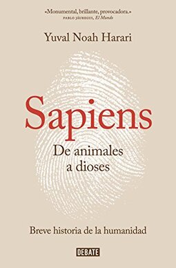 Sapiens. de Animales a Dioses / Sapiens: A Brief History of Humankind: Breve historia de la humanidad
