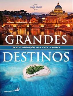 LONELY PLANET: GRANDES DESTINOS