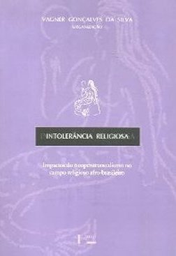 INTOLERANCIA RELIGIOSA -Impactos do neopentecostalismo no campo religioso afro-brasileiro