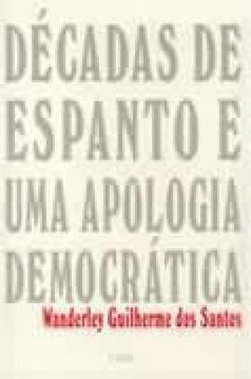 Décadas de Espanto e uma Apologia Democrática