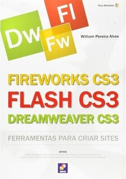 Fireworks CS3, Flash CS3, Dreamweaver CS3: Ferramentas para criar sites