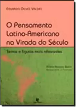 Pensamento Latino-Americano Na Virada Do Seculo, O