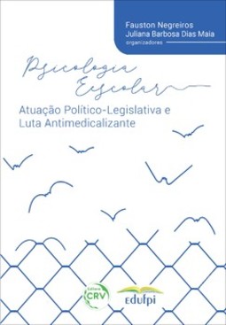 Psicologia escolar: atuação político-legislativa e luta antimedicalizante