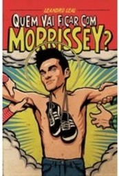 Quem vai ficar com Morrissey?