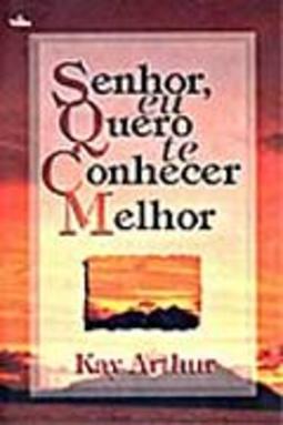 Senhor, Eu Quero Te Conhecer Melhor