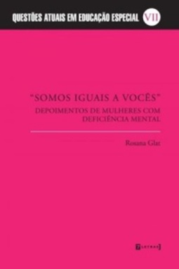 ¨Somos Iguais a Vocês¨ (Questões atuais em Educação Especial #VII)