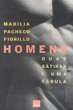 Homens: Duas Sátiras e uma Fábula