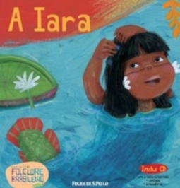 A Iara (Coleção Folha Folclore Brasileiro para Crianças #7)