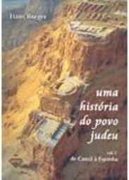 História do Povo Judeu: de Canaã à Espanha, Uma - vol. 1