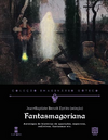 Fantasmagoriana: antologia de histórias de aparições, espectros, redivivos, fantasmas etc.