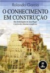 O Conhecimento em Construção