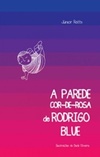 A Parede Cor-de-rosa de Rodrigo Blue
