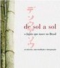 De Sol a Sol: O Japão Que Nasce No Brasil
