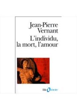 INDIVIDU, LA MORT, L'AMOUR, L': SOI-MEME...ANCIENNE