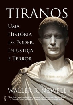 Tiranos: uma história de poder, injustiça e terror