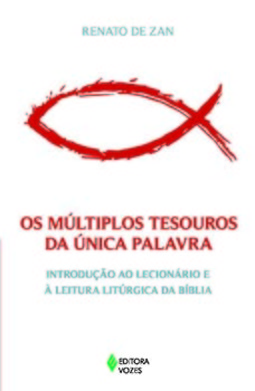 Os múltiplos tesouros da única Palavra: introdução ao lecionário e à leitura litúrgica da Bíblia