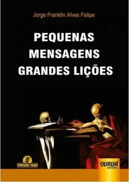 Pequenas Mensagens, Grandes Lições