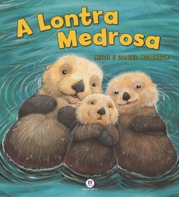 A lontra medrosa