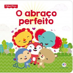 Fisher-Price: o abraço perfeito