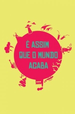 É Assim Que o Mundo Acaba