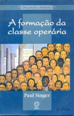 Formação da Classe Operária (Discutindo a História)