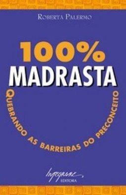 100% Madrasta: Quebrando as Barreiras do Preconceito