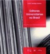 Editoras Universitárias no Brasil: Crítica para a Reformulação Prática