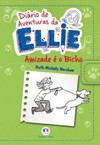 Diário de aventuras da Ellie: Amizade é o bicho