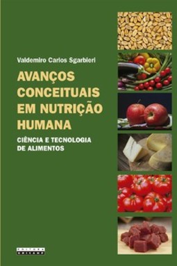 Avanços conceituais em nutrição humana: ciência e tecnologia de alimentos
