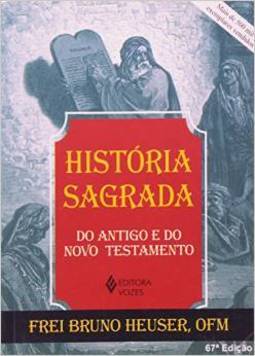 História Sagrada do Antigo e Novo Testamento
