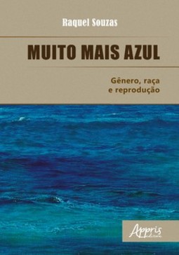 Muito mais azul: gênero, raça e reprodução