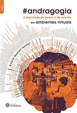 Andragogia: a educação de jovens e de adultos em ambientes virtuais