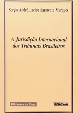 A Jurisdição Internacional dos Tribunais Brasileiros